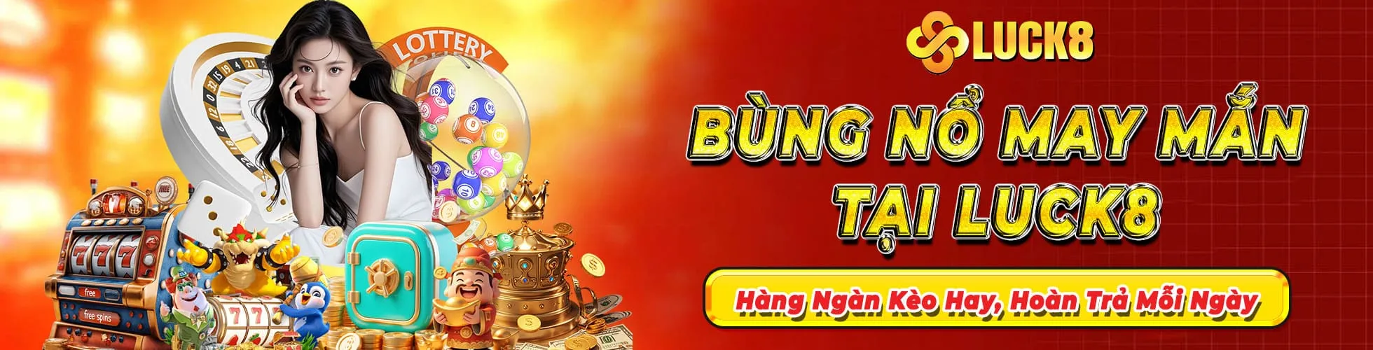 luck8 Bùng nổ may mắn