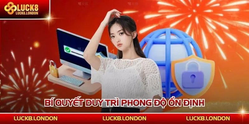 Bí quyết duy trì phong độ ổn định