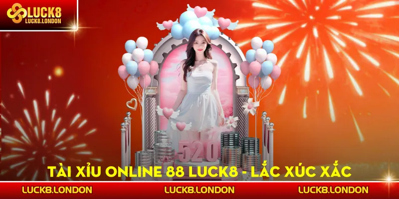 Tài Xỉu Online 88 LUCK8 - Lắc Xúc Xắc, Ăn Tiền Thật